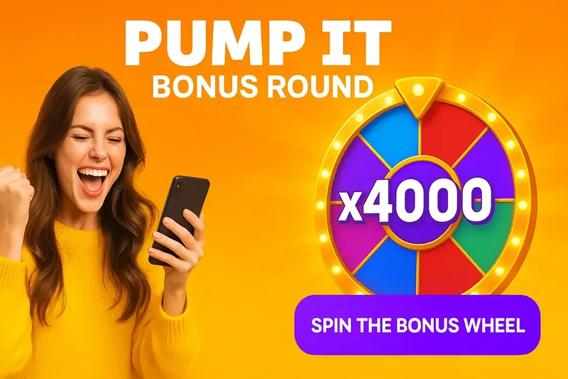 A banner for the PUMP IT BONUS ROUND. An excited woman in a yellow sweater celebrates a win on her phone next to a colorful prize wheel with a massive x4000 multiplier.
